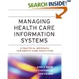 Managing Health Care Information Systems: A Practical Approach... by Karen A Wager, Frances Wickham, DBA Lee, John P. Glaser, and Lawton Robert Burns