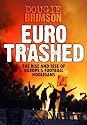 Eurotrashed: The Rise and Rise of Europe's Football Hooligans