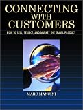 Connecting with Customers: How to Sell, Service, and Market the Travel Product