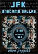 JFK: ENDGAME DALLAS