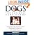 Dogs: The Ultimate Care Guide: Good Health, Loving Care, Maximum Longevity