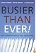 Busier Than Ever!: Why American Families Can't Slow Down