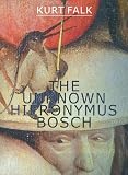 The Unknown Hieronymus Bosch