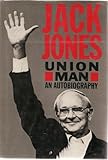 Union man : the autobiography of Jack Jones