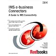 Ims E-Business Connectors: A Guide to Ims Connectivity (Ibm... by  IBM Redbooks