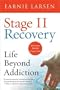 Stage II Recovery: Life Beyond Addiction