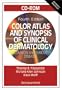 Color Atlas and Synopsis of Clinical Dermatology: Common and Serious Diseases