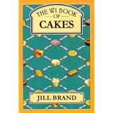 The WI Book of Cakes ("WI Book of..." Cookery)by Jill Brand