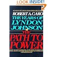 The Path to Power (The Years of Lyndon Johnson, Volume 1)