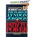The Path to Power (The Years of Lyndon Johnson, Volume 1)