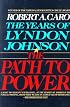 The Path to Power (The Years of Lyndon Johnson, Volume 1)