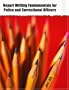 Report Writing Fundamentals for Police and Correctional Officers