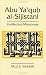 Abu Ya'qub Al-Sijistani: Intellectual Missionary (Ismaili Heritage Series)