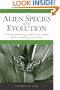Alien Species and Evolution: The Evolutionary Ecology of Exotic Plants, Animals, Microbes, and Interacting Native Species
