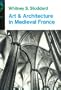 Art and Architecture in Medieval France: Medieval Architecture, Sculpture, Stained Glass, Manuscripts, the Art of the Church Treasuries (Icon Editions)