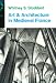 Art and Architecture in Medieval France: Medieval Architecture, Sculpture, Stained Glass, Manuscripts, the Art of the Church Treasuries (Icon Editions)