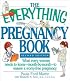 The Everything Pregnancy Book: What Every Woman Needs to Know Month-By-Month to Ensure a Worry-Free Pregnancy (Everything Series)