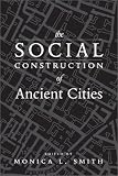 The Social Construction of Ancient Cities