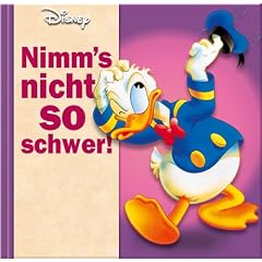 Disney Geschenkbuch. Donald Duck - Nimm's nicht so schwer