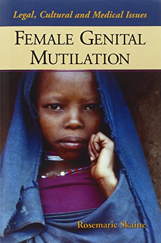 Female Genital Mutilation: Legal, Cultural And Medical Issues, by Rosemarie Skaine