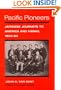 Pacific Pioneers: Japanese Journeys to America and Hawaii, 1850-80 (Asian American Experience)