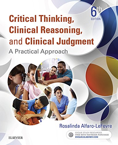 Critical Thinking, Clinical Reasoning, and Clinical Judgment: A Practical Approach