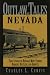 Search : Outlaw Tales of Nevada: True Stories of Nevada's Most Famous Robbers, Rustlers, and Bandits (Outlaw Tales Series)