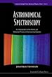 Astronomical Spectroscopy: An Introduction to the Atomic and Molecular Physics of Astronomical Spectra (Imperial College Press Advanced Physics Texts)