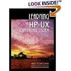 Click here to buy Learning the HP-UX Operating System (HP Professional Series) by  Marty Poniatowski and Hewlett-Packard Professional Books.