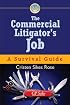 The Commercial Litigator's Job: A Survival Guide (Survival Guides (American Bar Association))