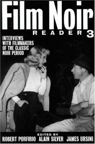 Film Noir Reader 3: Interviews with Filmmakers of the Classic Noir Period (Bk.3)