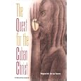 The Quest for the Cuban Christ: A Historical Search (History of African-American Religions) by MIGUEL A. DE LA TORRE