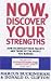 NOW, DISCOVER YOUR STRENGTHS: HOW TO DEVELOP YOUR TALENTS AND THOSE OF THE PEOPLE YOU MANAGE by DONALD O. CLIFTON MARCUS BUCKINGHAM ISBN 074320686X