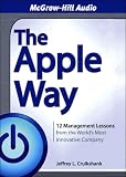 The Apple Way: 12 Management Lessons from the World's Most Innovative Company