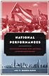 National Performances: The Politics of Class, Race, and Space in Puerto Rican Chicago