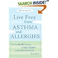 Live Free from Asthma and Allergies: Use the BioSET System to Detoxify and Desensitize Your Body by Ellen W., M.D. Cutler