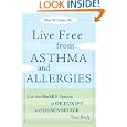 Live Free from Asthma and Allergies: Use the BioSET System to... by Ellen W., M.D. Cutler
