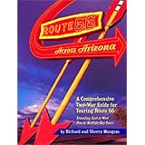 route 66 across arizona  a comprehensive two way guide for touring route 66 arizona and the southwest
