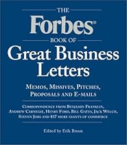 The Forbes Book of Great Business Letters: Memos, Missives, Pitches, Proposals and E-Mails
