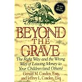 Beyond the Grave: The Right Way and the Wrong Way of Leaving Money to Your Children (And Others) (Paperback)