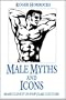 Male Myths and Icons: Masculinity in Popular Culture