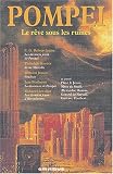 Pompéi : Le rêve sous les ruines