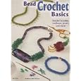 Bead Crochet Basics- Beaded Bracelets, Necklaces, Jewelry and More! (Design Originals No. 5224) by