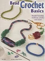 Bead Crochet Basics- Beaded Bracelets, Necklaces, Jewelry and More! (Design Originals No. 5224)