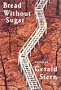 Bread Without Sugar: Poems