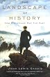 The Landscape of History: How Historians Map the Past
