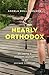 Nearly Orthodox: On being a modern woman in an ancient tradition