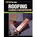 Roofing, Flashing and Waterproofing (For Pros, by Pros)