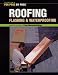 Roofing, Flashing and Waterproofing (For Pros, by Pros)