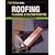 Roofing, Flashing and Waterproofing (For Pros, by Pros)